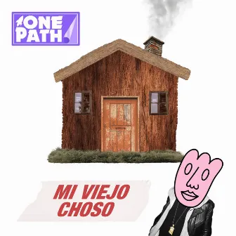 Mi Viejo Choso by One Path