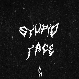 Stupid Face by Keivis