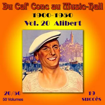 Du Caf' Conc au Music-Hall (1900-1950) en 50 volumes - Vol. 20/50 by Alibert