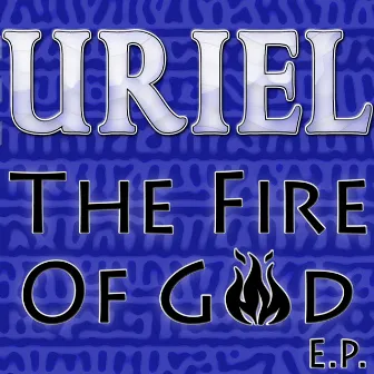 The Fire Of God E.P. by Uriel