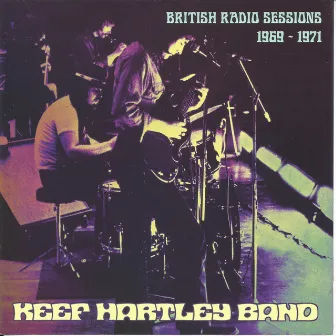 British Radio Sessions 1969 - 1971 by Keef Hartley Band