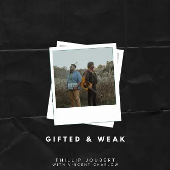 Gifted & Weak by Phillip Joubert