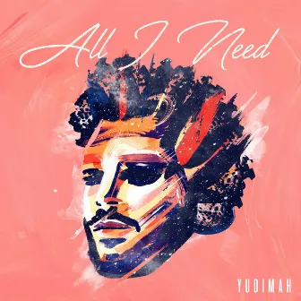 All I Need by Yudimah