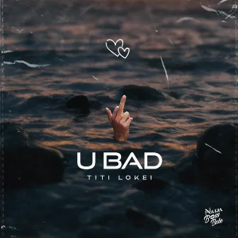 U Bad by Titi LoKei