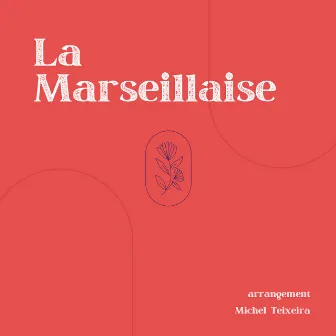 La Marseillaise by Rouget de Lisle