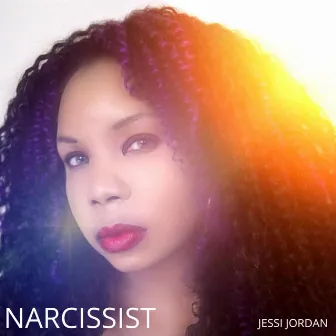 Narcissist (You're The Kind) by Jessi Jordan