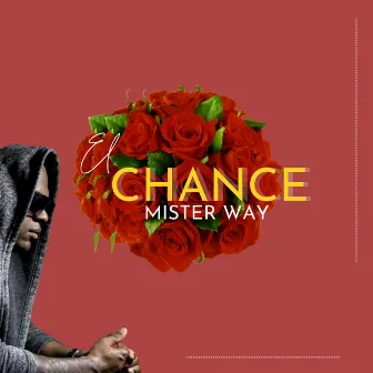 El Chance by Mister Way