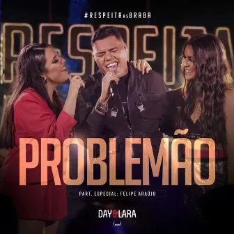 Problemão - Ao Vivo by Day e Lara