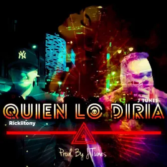 Quien Lo Diria by J Tunes