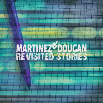 Martinez & Dougan Revisited Stories by Pepe Dougan