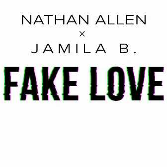 Fake Love by Jamila B.