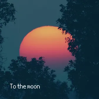 To the moon by 