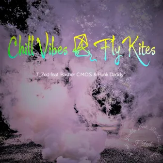 Chill Vibes & Fly Kites by T_zed