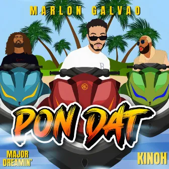 Pon Dat by Marlon Galvao