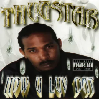 How U Luv Dat by Thugstar