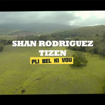 Pli Bel Ki Vou by Shan Rodriguez