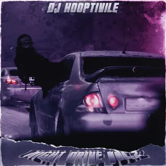 NIGHT DRIVE, Vol. 2 by DJ HOOPTIVILE