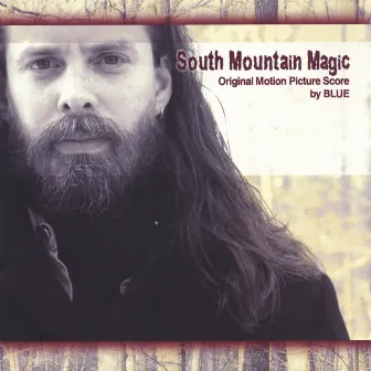 South Mountain Magic - Original Motion Picture Score by Blue