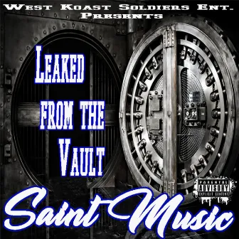 Leaked from the Vault by Saint Music