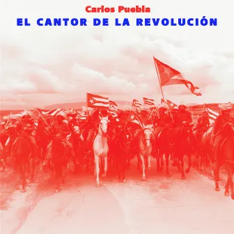 El Cantor de la Revolución by Carlos Puebla Y Sus Tradicionales