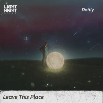 Leave This Place by Dottiy