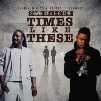 Times Like These by Shawn Ice