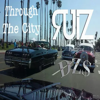 Through the City (feat. Dzs) by Ruiz