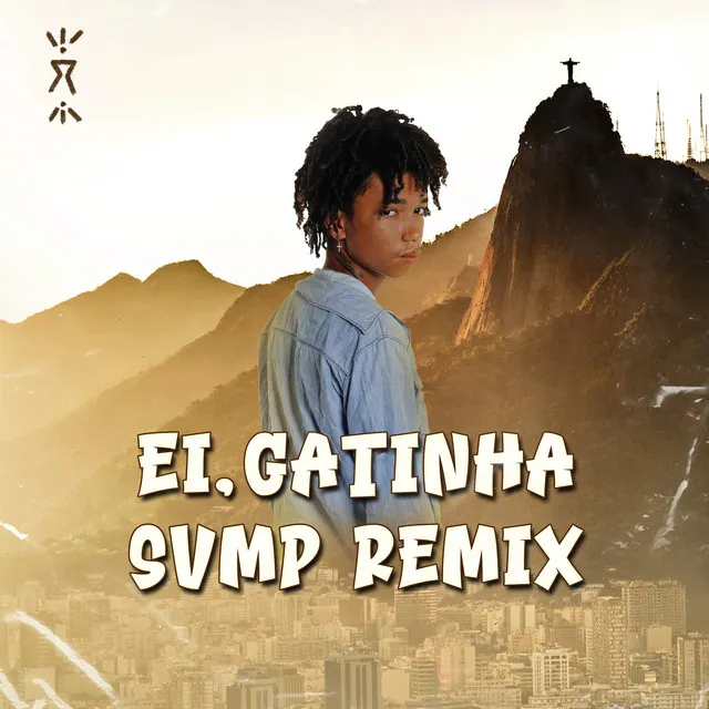 Ei, Gatinha (Svmp Remix)