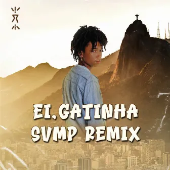 Ei, Gatinha (Svmp Remix) by SVMPnoBeat