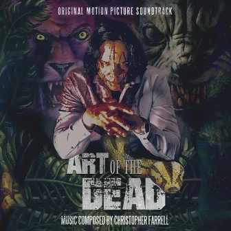 Art of the Dead (Original Motion Picture Soundtrack) by Christopher Farrell