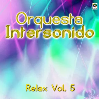 Relax, Vol. 5 by Orquesta Intersonido