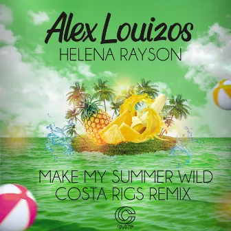 Make My Summer Wild (Costa Rigs Remix) by Alex Louizos