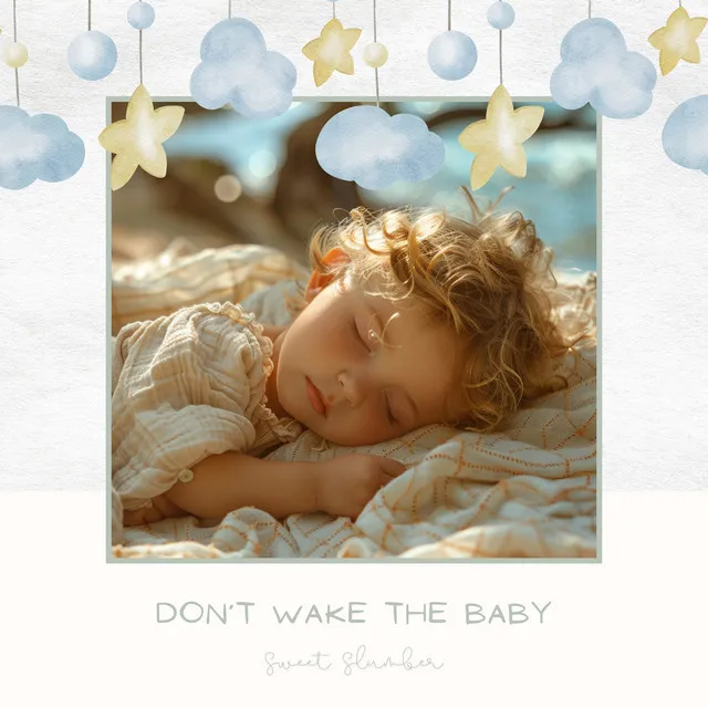 Don’t Wake the Baby