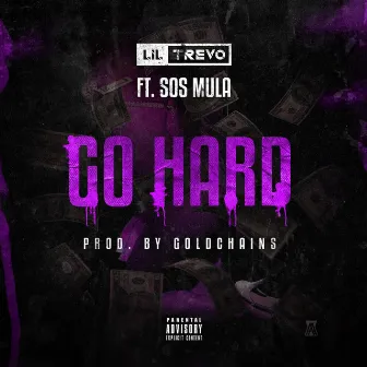 Go Hard by Lil Trevo