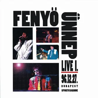 Fenyő Ünnep Live I. by Fenyo Miklós