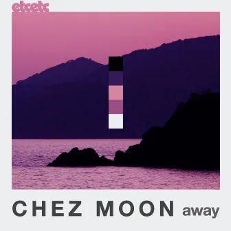 Away by Chez Moon