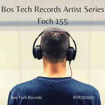 Bos Tech Records Artist Series - Foch 155 by Foch 155