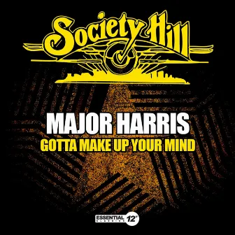 Gotta Make up Your Mind by Major Harris