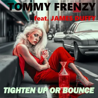 Tighten Up or Bounce by Tommy Frenzy