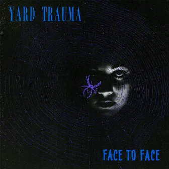 Face to Face by Yard Trauma