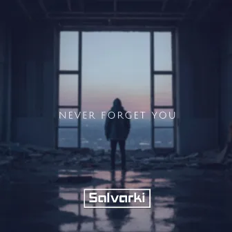 Never Forget You by Salvarki