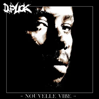 Nouvelle vibe by D. Fuck