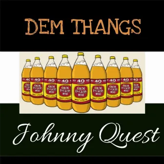 Dem Thangs by Johnny Quest