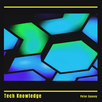 Tech Knowledge by Peter Spacey