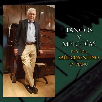 Tangos y Melodías by Saúl Cosentino