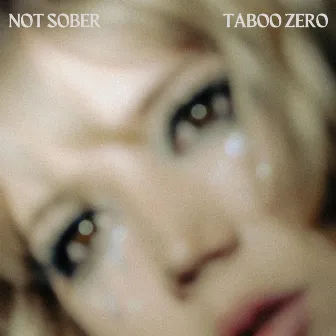 Not Sober by TABOO ZERO