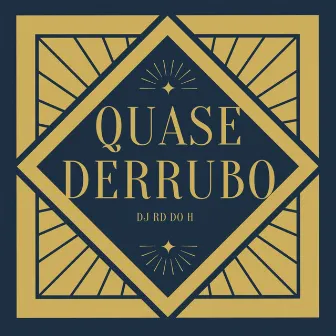 Quase Derrubo by DJ RD DO H