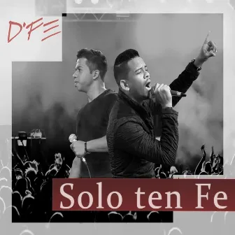 Solo Ten Fe by D'fe