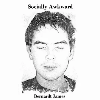 Socially Awkward by Bernardt James