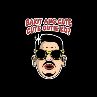 Bakit Ang Cute Cute Ko by AsianCutie